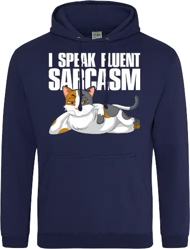 I Speak Fluent Sarcasm