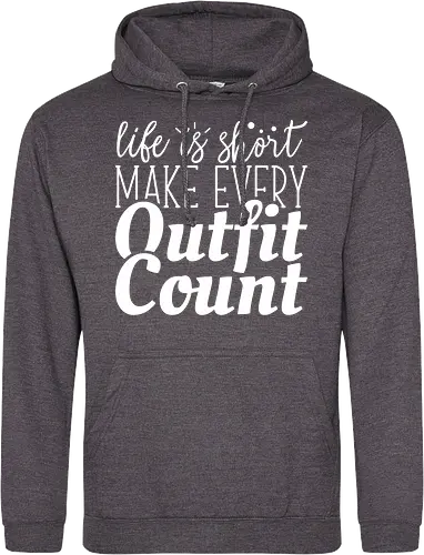 Life is short make every outfit count.