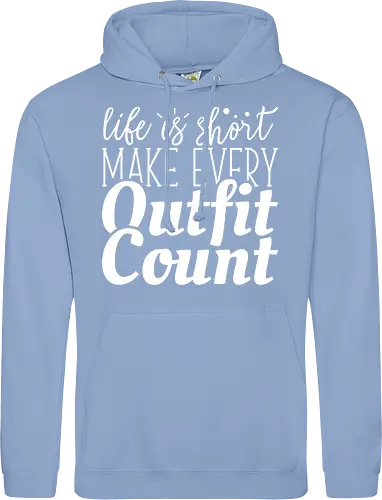 Life is short make every outfit count.