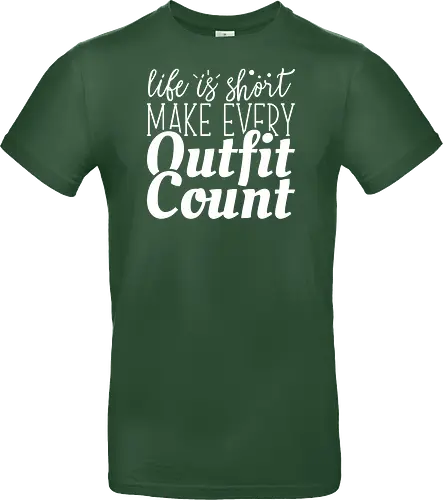 Life is short make every outfit count.
