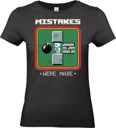 Mistakes Were Made - 80s nostalgia  - 80s, 8bit, arcade, funny, funny quote, funny sayings, funny slogan, gamer, gaming, geek, memes, nostalgia, pixel, video game, 80s video games - Standard T-Shirt (Frauen)