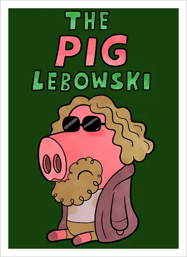 The PIG Lebowski