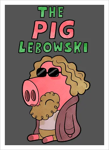 The PIG Lebowski