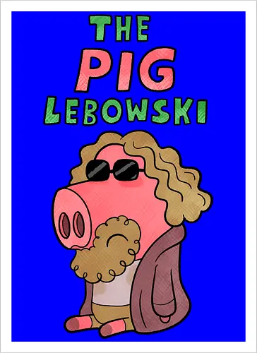 The PIG Lebowski