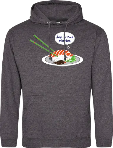 Just 5 more minutes sushi