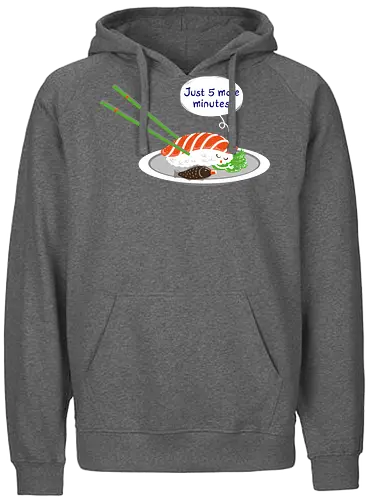 Just 5 more minutes sushi - food, japan, wasabi, sushi, nigiri, cute, kawaii, niedlich, humor, schlafen, snoozen, müde, schlaf - Fairtrade Hoodie