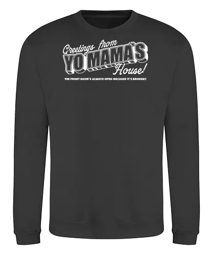 Greeting Mama House - Funny, Fun, Cool, Internet, Meme, Memes, Joke, Yo Mama, Travel, Vacation, Greetings, Postcard, Lettering, quote - Sweatshirt