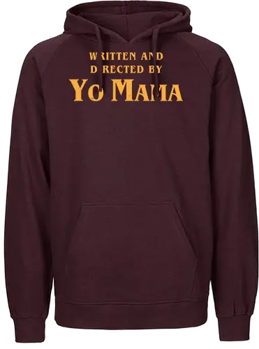 Mama Movie Director - Funny, Fun, Cool, Internet, Meme, Memes, Joke, Yo Mama, movie, movies, tarantino, Quentin Tarantino, Lettering, quote - Fairtrade Hoodie