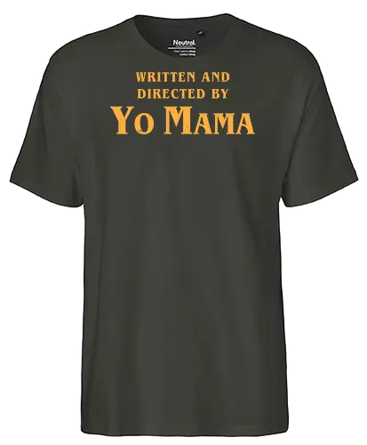 Mama Movie Director - Funny, Fun, Cool, Internet, Meme, Memes, Joke, Yo Mama, movie, movies, tarantino, Quentin Tarantino, Lettering, quote - Fairtrade T-Shirt