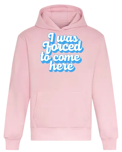 I was forced to come here - introvert, anxiety, sorry im late, anti social, awkward, typography, retro - Heavyweight Hoodie