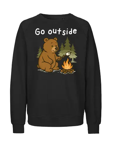 Go outside - bear, campfire, marshmallow, outdoors, pine trees, camping, nature, adventure, wilderness, text - Fairtrade Sweatshirt