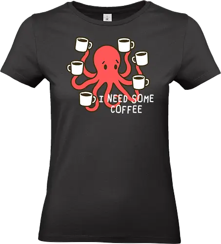 I need some coffee - octopus, coffee, cups, humor, sleepiness, caffeine, cute, cartoon, mugs, tired - Standard T-Shirt (Frauen)