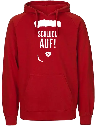 Schluck Auf! - Duisburg, Herne, Gladbeck, Wattenscheid, Wanne-Eickel, Ruhrpott, Revier, Bergbau, Glück Auf, Schalke, Dortmund, Bochum, Oberhausen, Essen - Fairtrade Hoodie