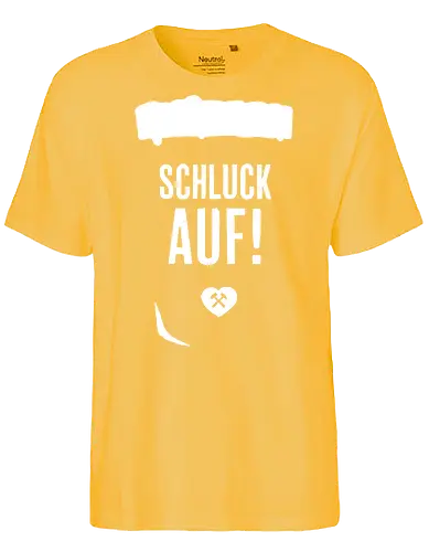 Schluck Auf! - Duisburg, Herne, Gladbeck, Wattenscheid, Wanne-Eickel, Ruhrpott, Revier, Bergbau, Glück Auf, Schalke, Dortmund, Bochum, Oberhausen, Essen - Fairtrade T-Shirt