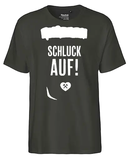 Schluck Auf! - Duisburg, Herne, Gladbeck, Wattenscheid, Wanne-Eickel, Ruhrpott, Revier, Bergbau, Glück Auf, Schalke, Dortmund, Bochum, Oberhausen, Essen - Fairtrade T-Shirt