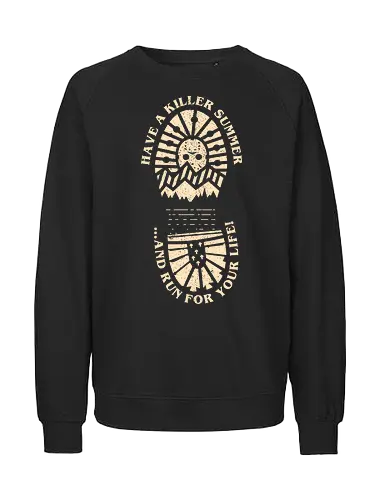 Have a killer summer - ake, lsummer, 80s movies, camp, camping, halloween, hiking, horror, landscape, nature, sarcasm, sarcastic, travel, tree, vacation - Fairtrade Sweatshirt