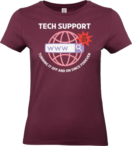 TECH SUPPORT: TURNING IT OFF AND ON SINCE forever - Tech Support, Funny, IT, Reboot, Humor, Work, College - Standard T-Shirt (Frauen)
