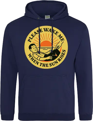  Please wake me when the sun rises