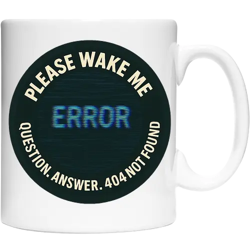 Please wake me - Question, Answer, 404 Not Found