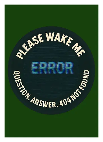 Please wake me - Question, Answer, 404 Not Found