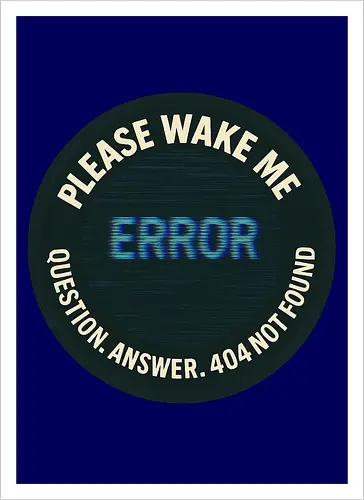Please wake me - Question, Answer, 404 Not Found