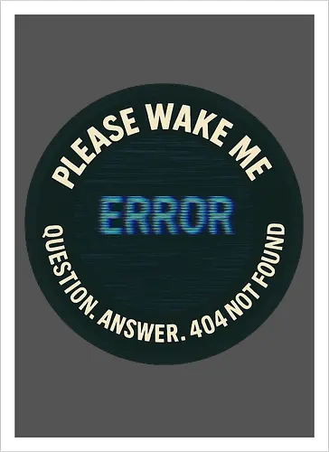 Please wake me - Question, Answer, 404 Not Found