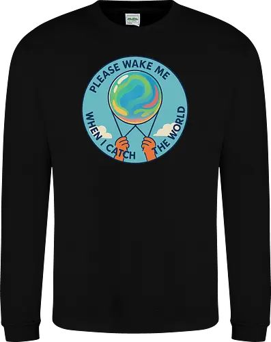 Please wake me when I catch the world