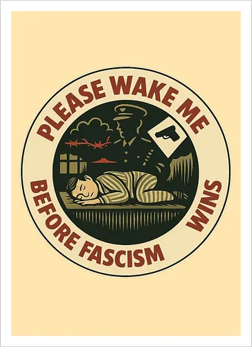 Please wake me before fascism wins
