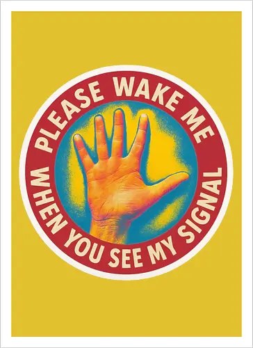 Please wake me when you see my signal