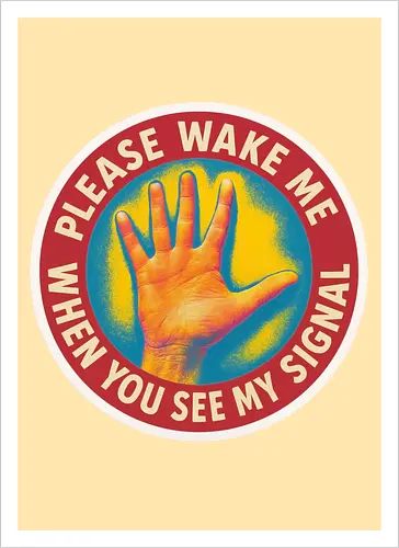 Please wake me when you see my signal