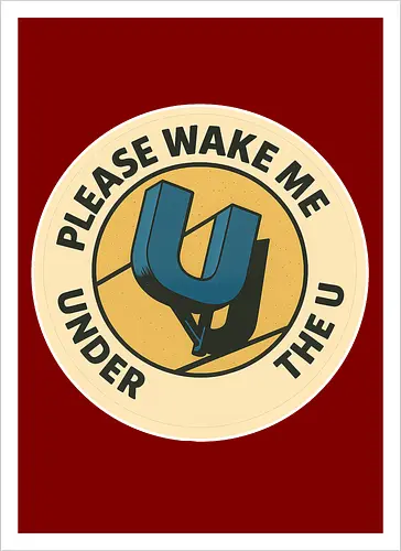 Please wake me under the U