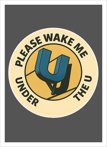 Please wake me under the U