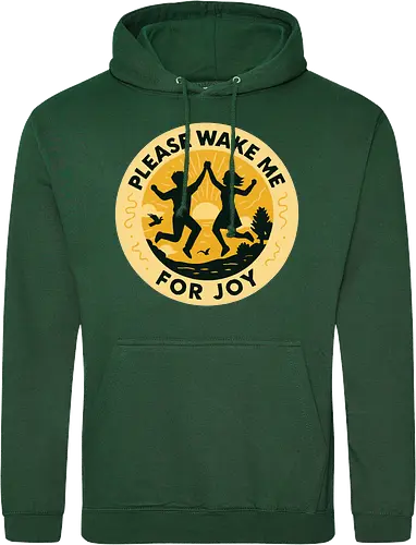 Please wake me for joy