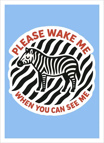 Please wake me when you can see me