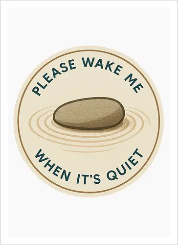 Please wake me when it’s quiet