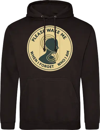 Please wake me when I forget who I am