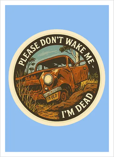 Please don’t wake me - I’m dead