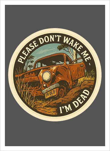 Please don’t wake me - I’m dead