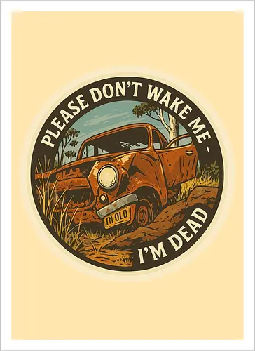 Please don’t wake me - I’m dead