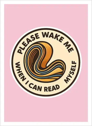 Please wake me when I can read myself