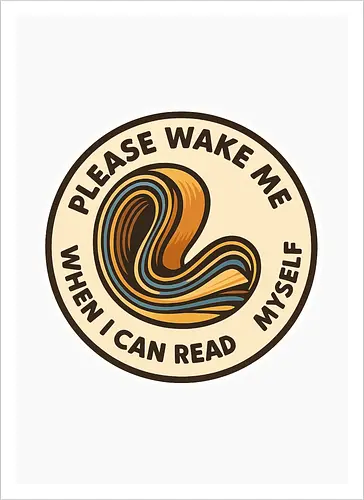 Please wake me when I can read myself