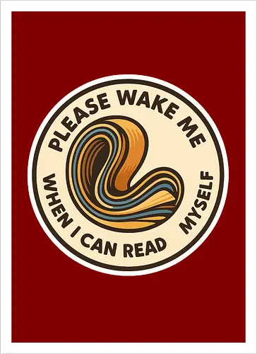 Please wake me when I can read myself
