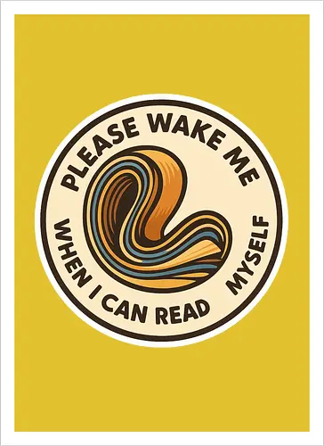 Please wake me when I can read myself