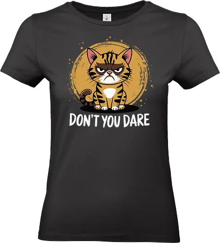 DON'T YOU DARE - cartoon, cat, grumpy, humor, animal, text, stripes, bold letters, feline - Standard T-Shirt (Frauen)