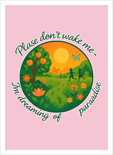 Please don’t wake me – I’m dreaming of paradise