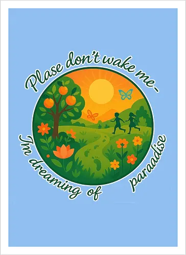 Please don’t wake me – I’m dreaming of paradise