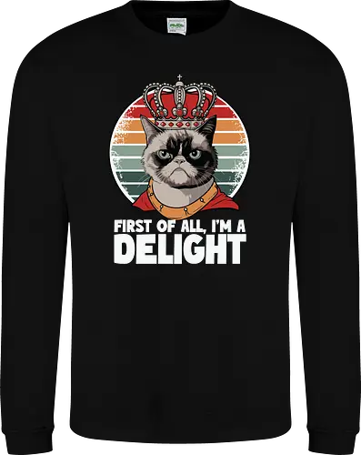 First of all, I'm a delight