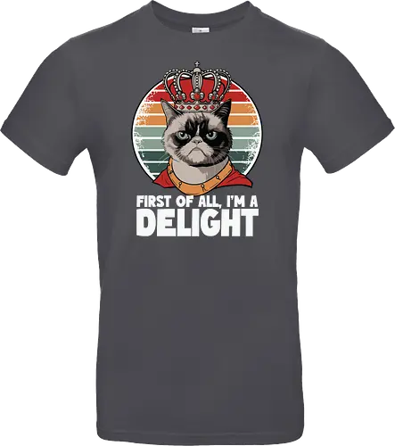 First of all, I'm a delight