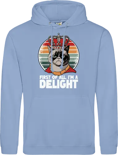 First of all, I'm a delight