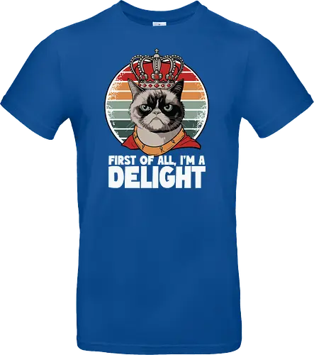 First of all, I'm a delight